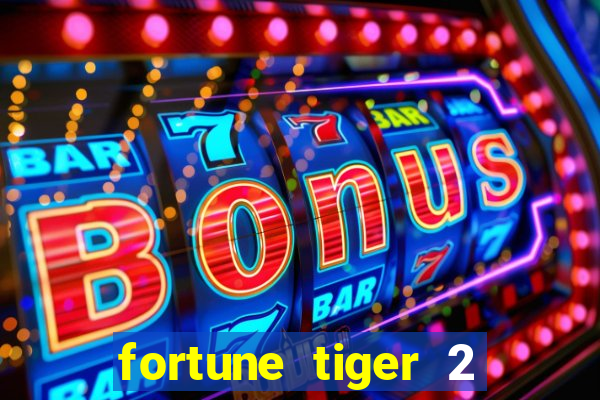 fortune tiger 2 revenge plataforma